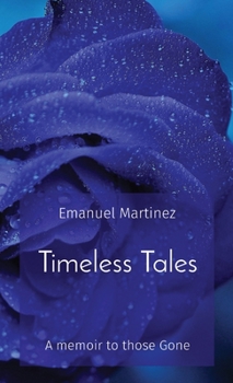 Hardcover Timeless Tales: A memoir to those Gone Book