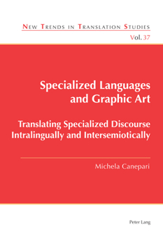 Paperback Specialized Languages and Graphic Art: Translating Specialized Discourse Intralingually and Intersemiotically Book
