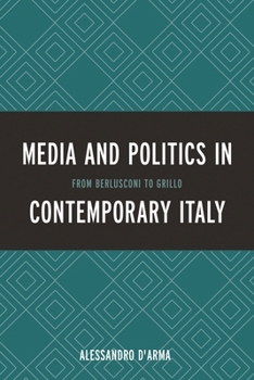 The Contemporary Italian Media: Industries and Markets, Politics and Culture