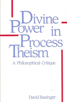 Paperback Divine Power in Process Theism: A Philosophical Critique Book