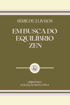 Paperback Em Busca Do Equil?brio Zen: s?rie de 2 livros [Portuguese] Book