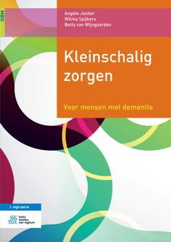 Paperback Kleinschalig Zorgen: Voor Mensen Met Dementie [Dutch] Book