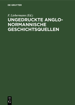 Hardcover Ungedruckte Anglo-Normannische Geschichtsquellen [German] Book