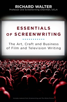 Paperback Essentials of Screenwriting: The Art, Craft, and Business of Film and Television Writing Book