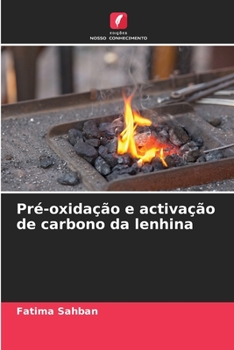 Paperback Pré-oxidação e activação de carbono da lenhina [Portuguese] Book