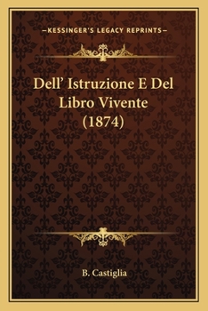 Paperback Dell' Istruzione E Del Libro Vivente (1874) [Italian] Book