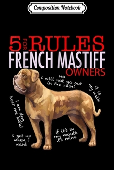 Composition Notebook: 5 Rules for French Mastiff Owners   Journal/Notebook Blank Lined Ruled 6x9 100 Pages