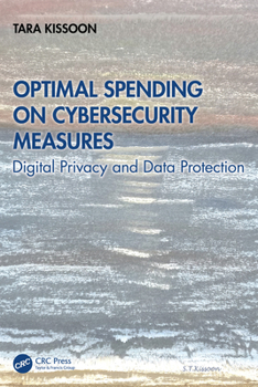 Paperback Optimal Spending on Cybersecurity Measures: Digital Privacy and Data Protection Book