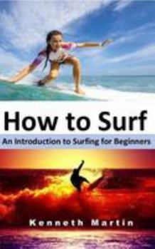 Paperback How to Surf: An Introduction to Surfing for Beginners Book