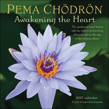 Pema Chödrön 2027 Wall Calendar: Awakening the Heart?A Year of Inspiring Quotes