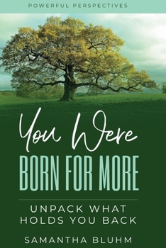 You Were Born for More: Unpack what Holds you Back