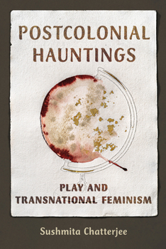 Paperback Postcolonial Hauntings: Play and Transnational Feminism Book