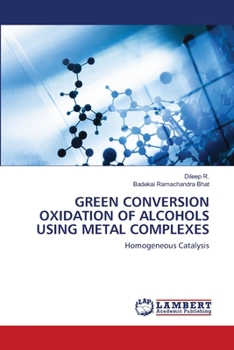 Paperback Green Conversion Oxidation of Alcohols Using Metal Complexes Book