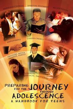 Paperback Preparing for the Journey Through Adolescence: A Handbook for Teens Book