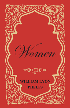 Paperback Women - An Essay by William Lyon Phelps Book