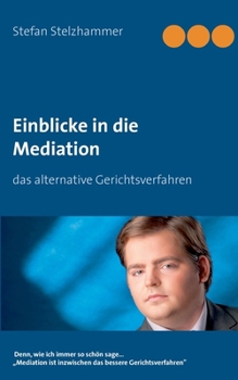 Paperback Einblick in die Mediation: das alternative Gerichtsverfahren [German] Book