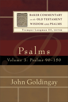 Psalms, vol. 3: Psalms 90-150 - Book  of the Baker Commentary on the Old Testament Wisdom and Psalms
