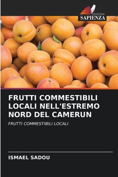 Paperback Frutti Commestibili Locali Nell'estremo Nord del Camerun [Italian] Book