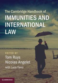 Hardcover The Cambridge Handbook of Immunities and International Law Book