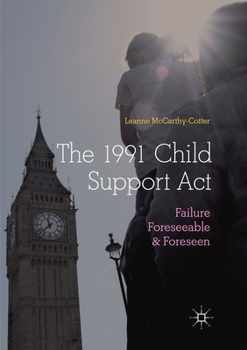 Paperback The 1991 Child Support ACT: Failure Foreseeable and Foreseen Book