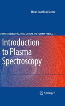 Introduction to Plasma Spectroscopy - Book #56 of the Springer Series on Atomic, Optical, and Plasma Physics