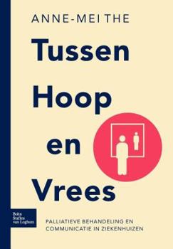 Tussen Hoop En Vrees: Palliatieve Behandeling En Communicatie in Ziekenhuizen