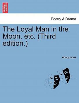 Paperback The Loyal Man in the Moon, Etc. (Third Edition.) Book