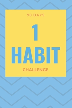 Paperback 90 Days 1 habit challenge: The Daily Planner for Tracker for your one Habit - 90-Day Habit Tracker - Book