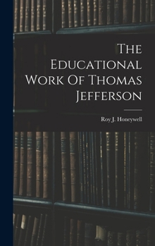 Hardcover The Educational Work Of Thomas Jefferson Book