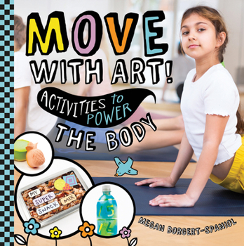 Library Binding Move with Art! Activities to Power the Body Book