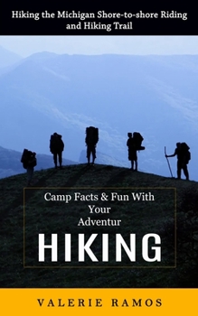 Hiking: Hiking the Michigan Shore-to-shore Riding and Hiking Trail