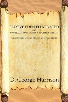 Elusive Eden Elucidated: And Nautical Noah vs. the Naughty Nephilim