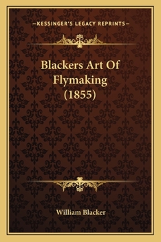 Paperback Blackers Art Of Flymaking (1855) Book