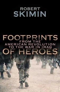 Hardcover Footprints Of Heroes: From The American Revolution To The War In Iraq Book