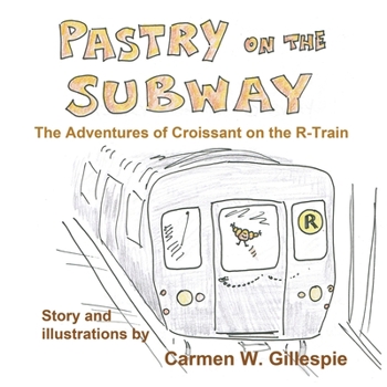 Pastry on the Subway: The Adventures of Croissant on the R-Train
