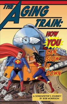 Paperback The Aging Train: How You Can Slow It Down Book