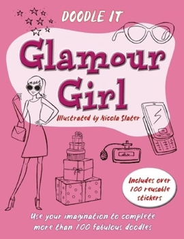 Paperback Doodle It: Glamour Girl [With 100 Reusable Stickers] Book