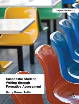 Hardcover Successful Student Writing Through Formative Assessment Book