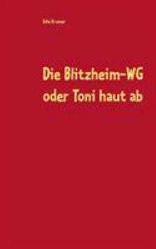 Paperback Die Blitzheim-WG oder Toni haut ab [German] Book