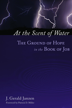 Paperback At the Scent of Water: The Ground of Hope in the Book of Job Book