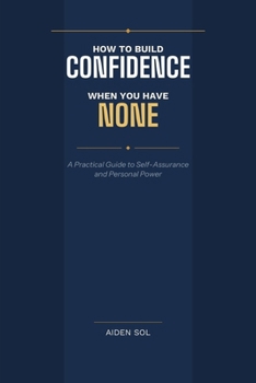 Paperback How to Build Confidence When You Have None Book
