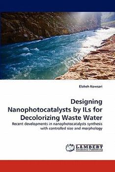 Paperback Designing Nanophotocatalysts by Ils for Decolorizing Waste Water Book