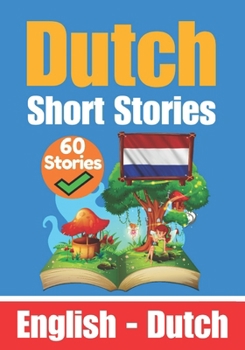 Paperback Short Stories in Dutch English and Dutch Stories Side by Side: Learn the Dutch Language Book