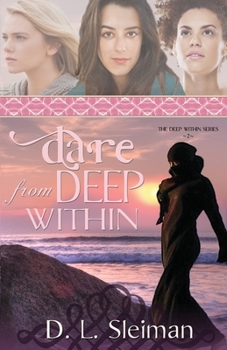 Dare from Deep Within - Book #2 of the Deep Within