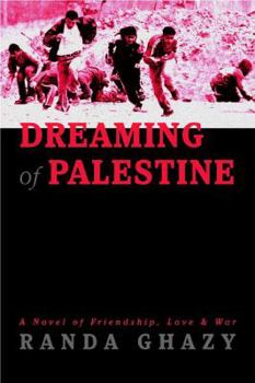 Hardcover Dreaming of Palestine: A Novel of Friendship, Love & War Book