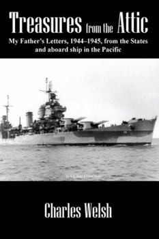 Paperback Treasures from the Attic: My Father's Letters, 1944-1945, from the States and aboard ship in the Pacific Book