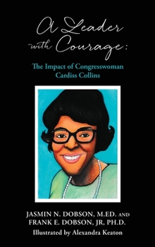 Hardcover A Leader with Courage: The Impact of Congresswoman Cardiss Collins Book