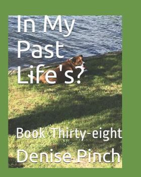 Paperback In My Past Life's?: Book Thirty-Eight Book