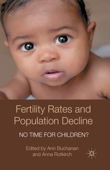 Paperback Fertility Rates and Population Decline: No Time for Children? Book