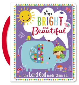 Board book All Things Bright and Beautiful Book